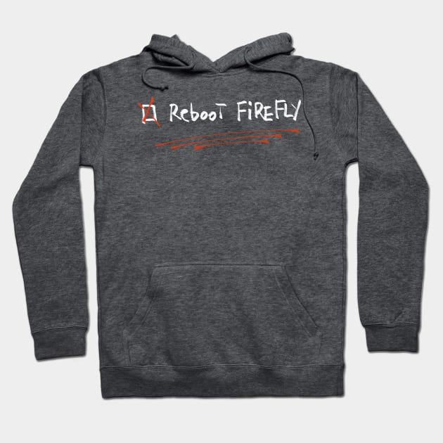 Reboot Firefly ! Hoodie by kharmazero